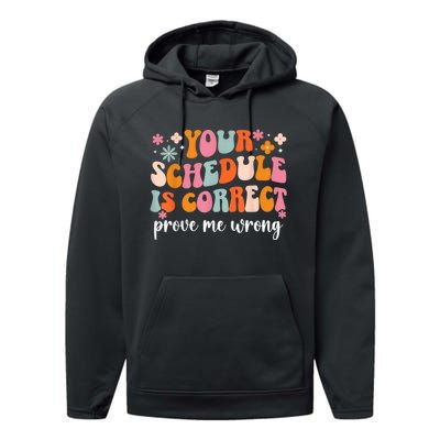 Your Schedule Is Correct Funny Back To School Life Performance Fleece Hoodie