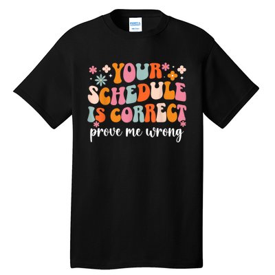 Your Schedule Is Correct Funny Back To School Life Tall T-Shirt