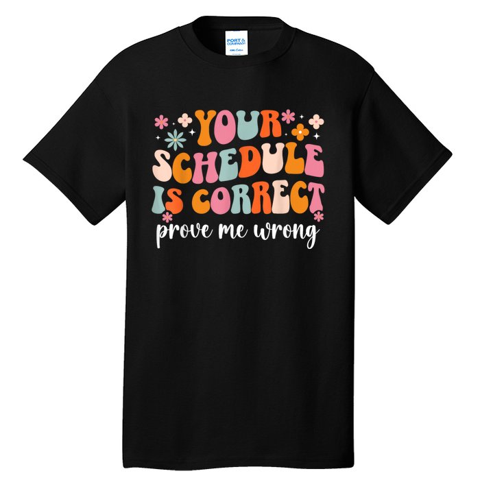 Your Schedule Is Correct Funny Back To School Life Tall T-Shirt