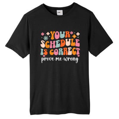 Your Schedule Is Correct Funny Back To School Life Tall Fusion ChromaSoft Performance T-Shirt