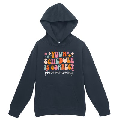 Your Schedule Is Correct Funny Back To School Life Urban Pullover Hoodie