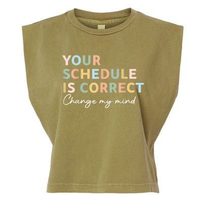 Your Schedule Is Correct Funny Back To School Life Garment-Dyed Women's Muscle Tee