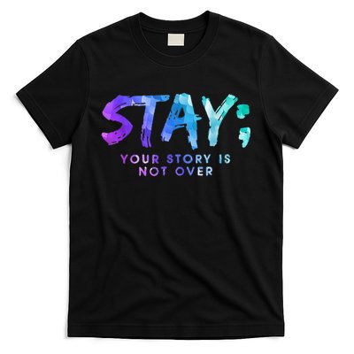 Your Story Is Not Over Stay Suicide Prevention Awareness T-Shirt