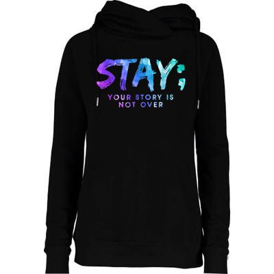 Your Story Is Not Over Stay Suicide Prevention Awareness Womens Funnel Neck Pullover Hood