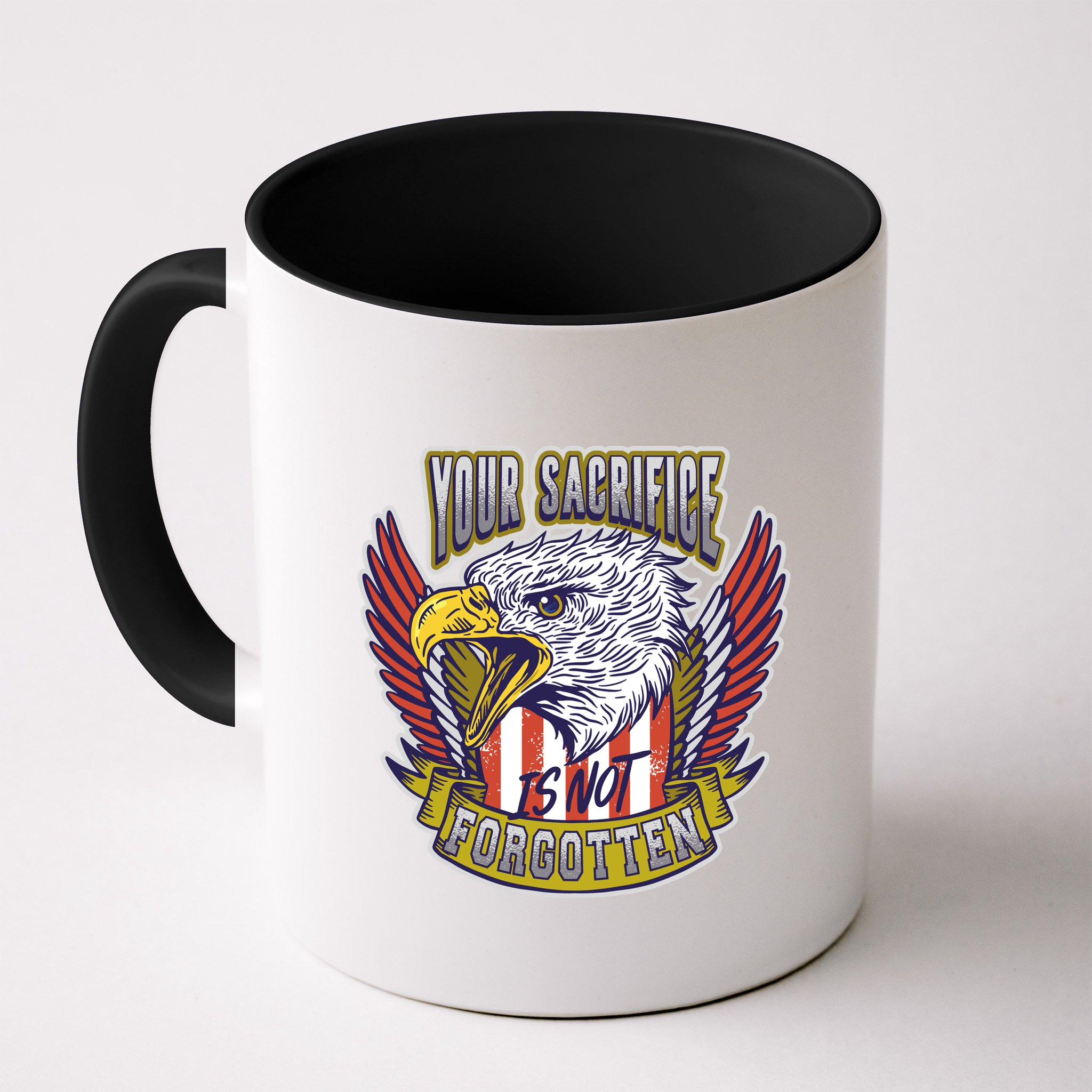 Your Sacrifice Is Not Forgotten Mug