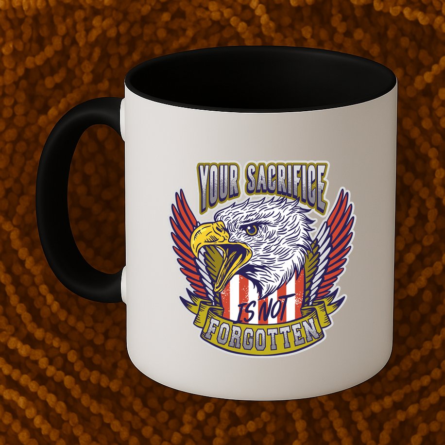 Your Sacrifice Is Not Forgotten Mug