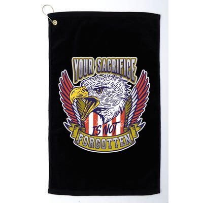 Your Sacrifice Is Not Forgotten Golf Towel