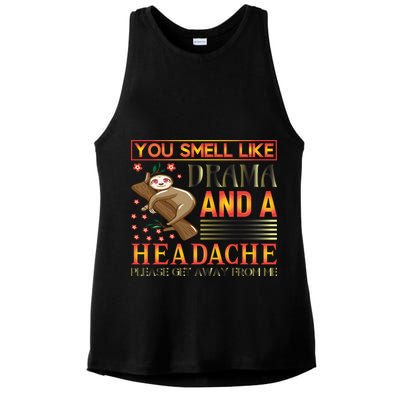 You Smell Like Drama And A Headache Please Get Away From Me Ladies PosiCharge Tri-Blend Wicking Tank
