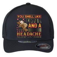 You Smell Like Drama And A Headache Please Get Away From Me Flexfit Unipanel Trucker Cap