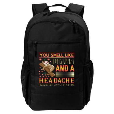 You Smell Like Drama And A Headache Please Get Away From Me Backpack