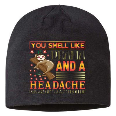 You Smell Like Drama And A Headache Please Get Away From Me Sustainable Beanie
