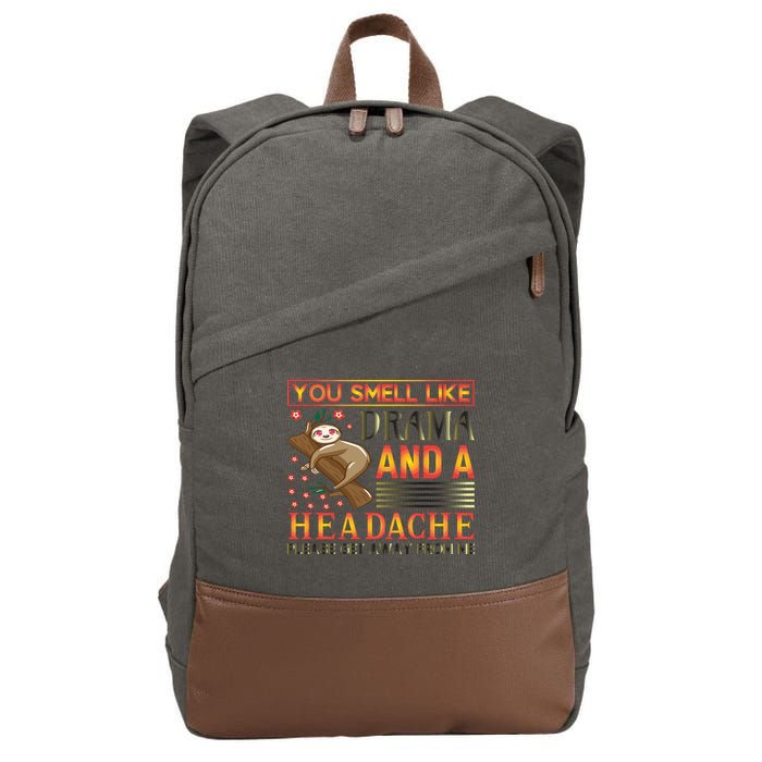 You Smell Like Drama And A Headache Please Get Away From Me Cotton Canvas Backpack