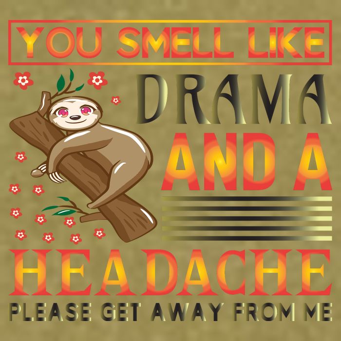 You Smell Like Drama And A Headache Please Get Away From Me Garment-Dyed Women's Muscle Tee