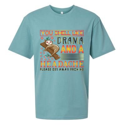 You Smell Like Drama And A Headache Please Get Away From Me Sueded Cloud Jersey T-Shirt