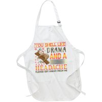 You Smell Like Drama And A Headache Please Get Away From Me Apron