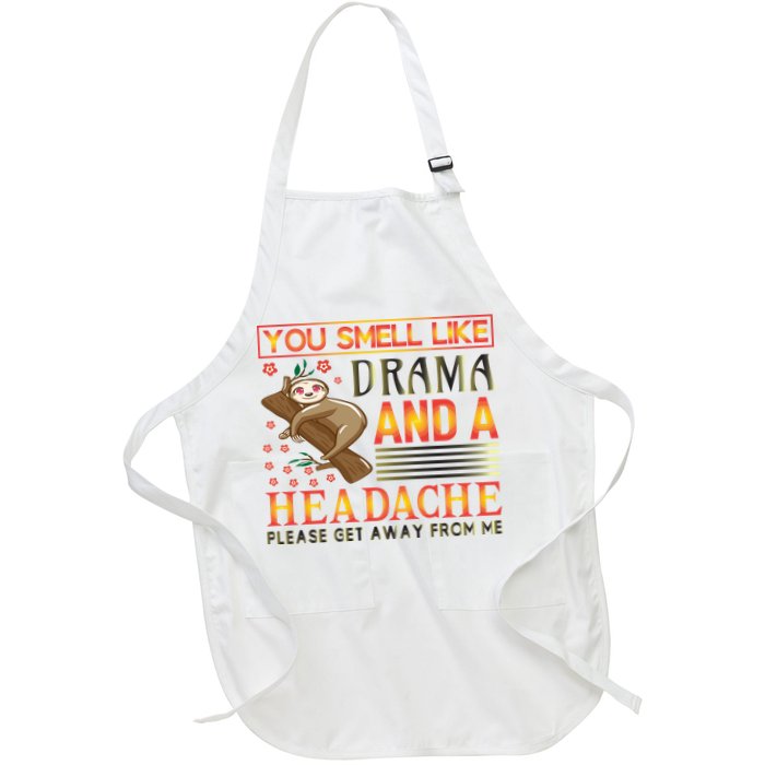 You Smell Like Drama And A Headache Please Get Away From Me Apron