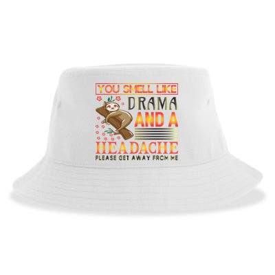 You Smell Like Drama And A Headache Please Get Away From Me Sustainable Bucket Hat