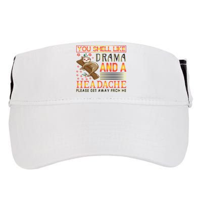 You Smell Like Drama And A Headache Please Get Away From Me Adult Drive Performance Visor