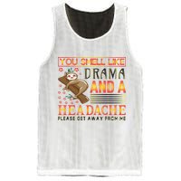 You Smell Like Drama And A Headache Please Get Away From Me Mesh Reversible Basketball Jersey Tank