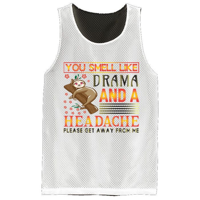 You Smell Like Drama And A Headache Please Get Away From Me Mesh Reversible Basketball Jersey Tank