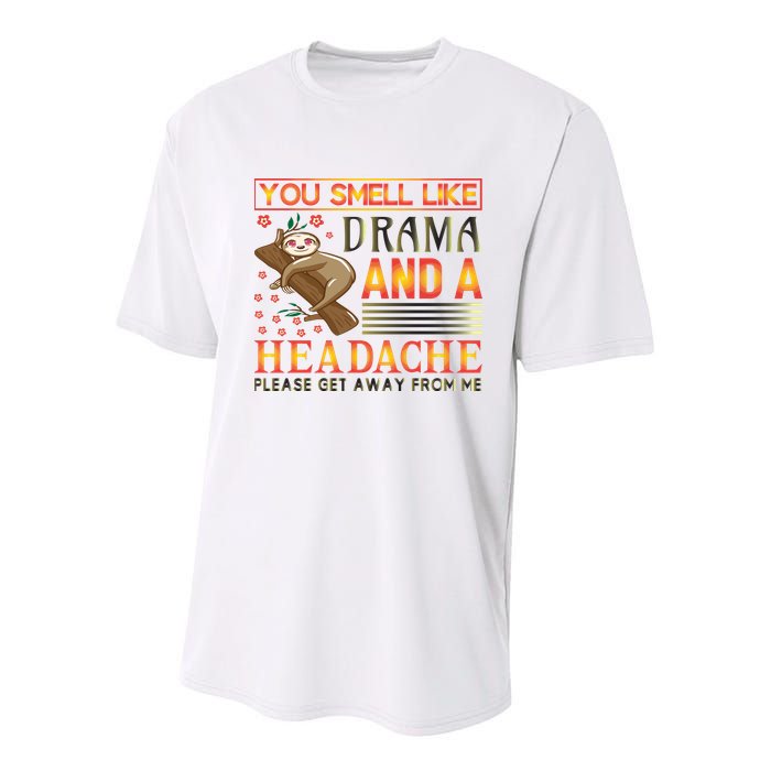 You Smell Like Drama And A Headache Please Get Away From Me Youth Performance Sprint T-Shirt