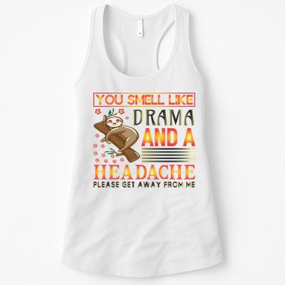 You Smell Like Drama And A Headache Please Get Away From Me Womens Tank Top
