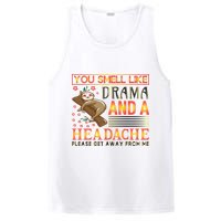 You Smell Like Drama And A Headache Please Get Away From Me PosiCharge Competitor Tank
