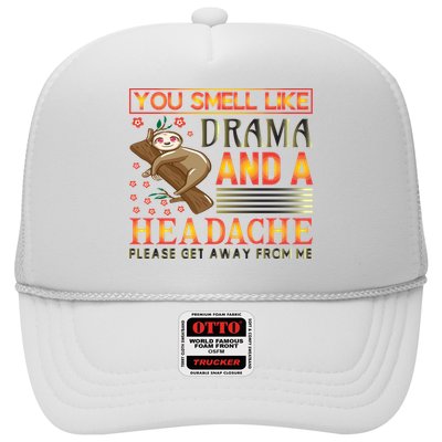 You Smell Like Drama And A Headache Please Get Away From Me Hat