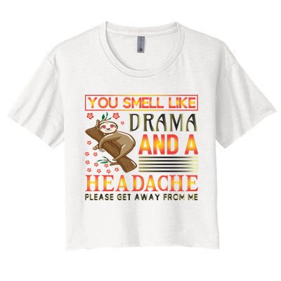 You Smell Like Drama And A Headache Please Get Away From Me Crop Top