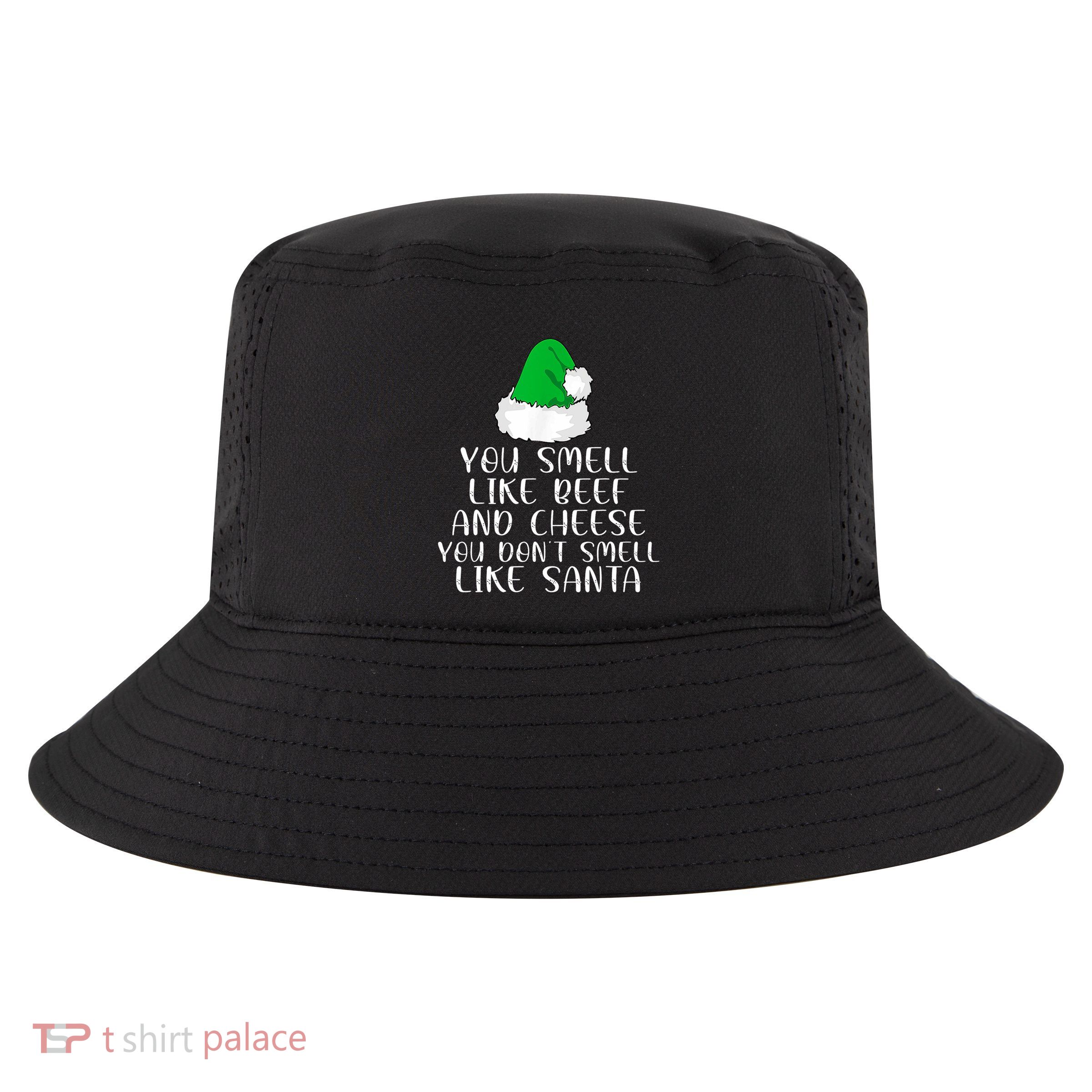 You Smells Like Beef And Cheese Dont Smells Like Santa Elf Cool Comfort Performance Bucket Hat