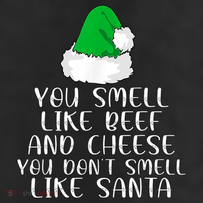 You Smells Like Beef And Cheese Dont Smells Like Santa Elf Cool Comfort Performance Bucket Hat