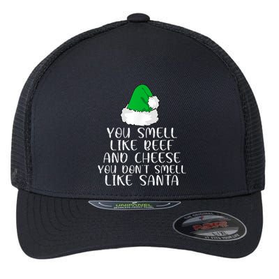 You Smells Like Beef And Cheese Dont Smells Like Santa Elf Flexfit Unipanel Trucker Cap