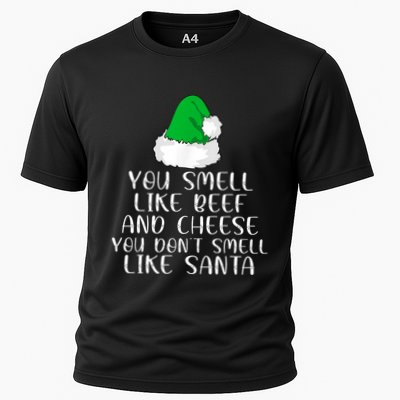 You Smells Like Beef And Cheese Dont Smells Like Santa Elf Performance Shirt