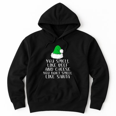 You Smells Like Beef And Cheese Dont Smells Like Santa Elf Hoodie
