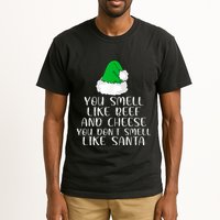 You Smells Like Beef And Cheese Dont Smells Like Santa Elf Tall T-Shirt
