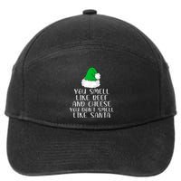 You Smells Like Beef And Cheese Dont Smells Like Santa Elf 7-Panel Snapback Hat