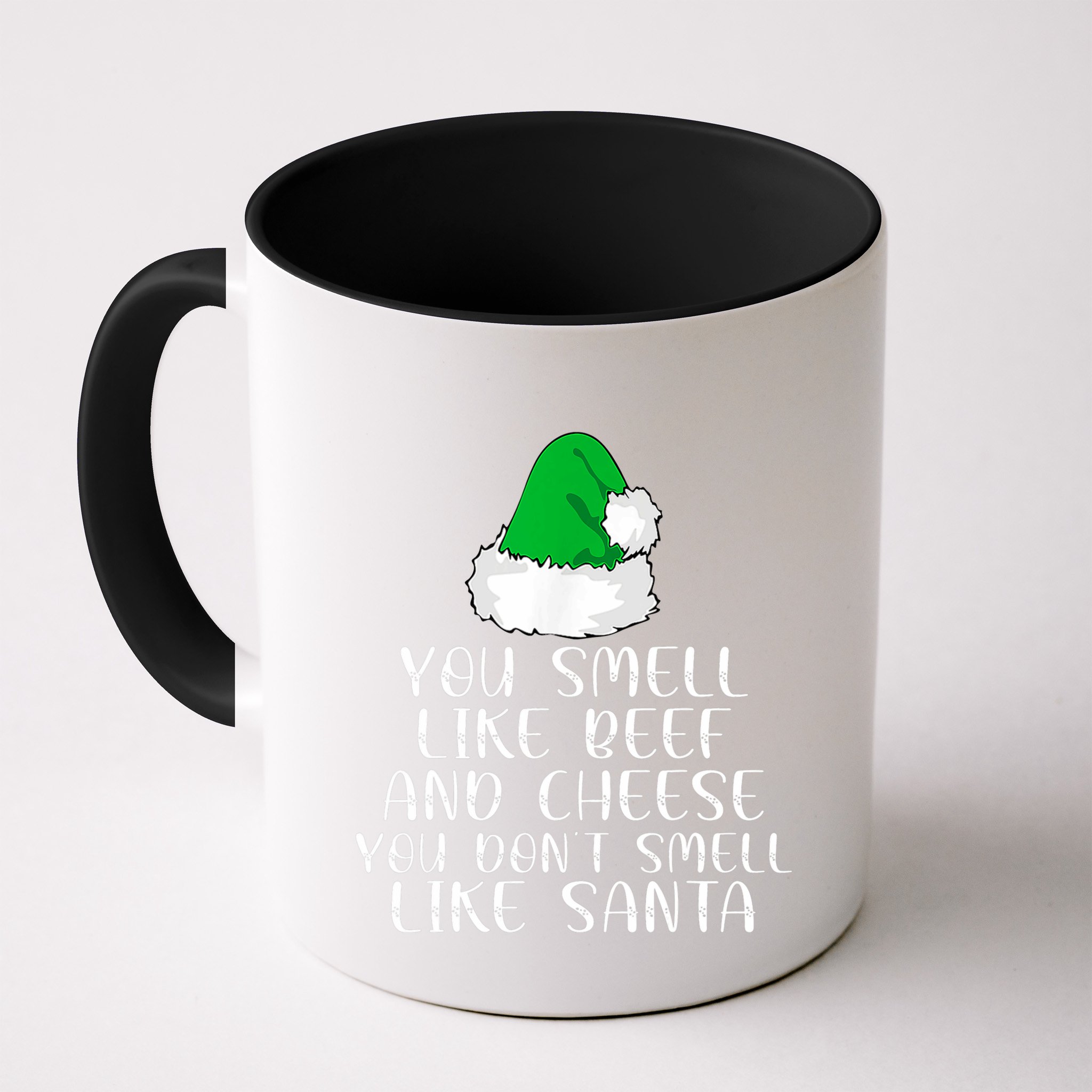 You Smells Like Beef And Cheese Dont Smells Like Santa Elf Mug
