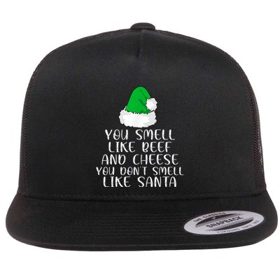 You Smells Like Beef And Cheese Dont Smells Like Santa Elf Flatbill Hat