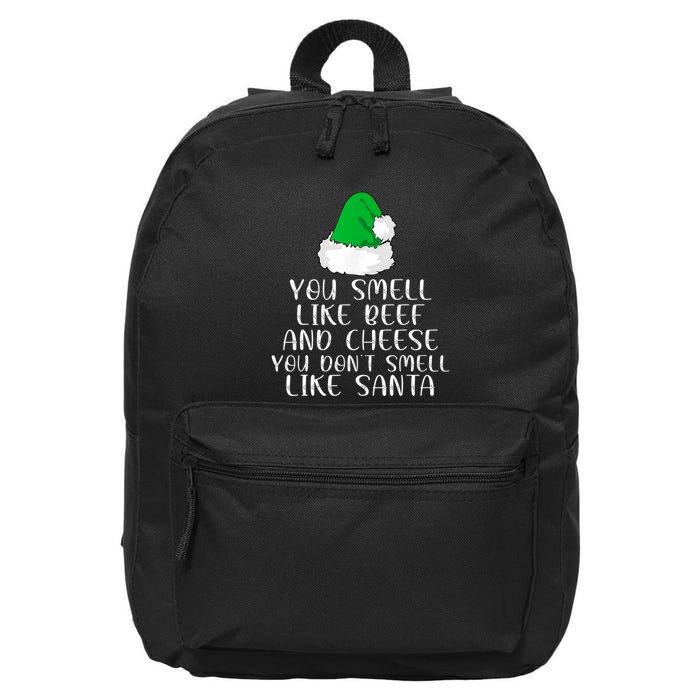You Smells Like Beef And Cheese Dont Smells Like Santa Elf 16 in Basic Backpack