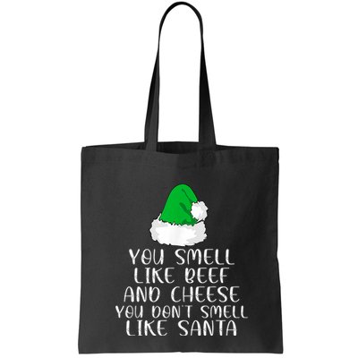 You Smells Like Beef And Cheese Dont Smells Like Santa Elf Bag