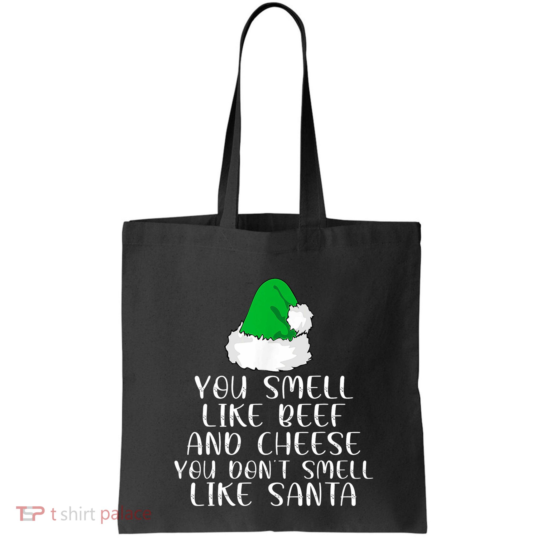 You Smells Like Beef And Cheese Dont Smells Like Santa Elf Bag