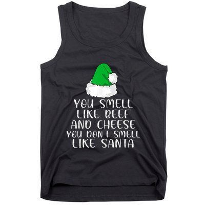 You Smells Like Beef And Cheese Dont Smells Like Santa Elf Tank Top