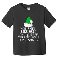 You Smells Like Beef And Cheese Dont Smells Like Santa Elf Toddler T-Shirt