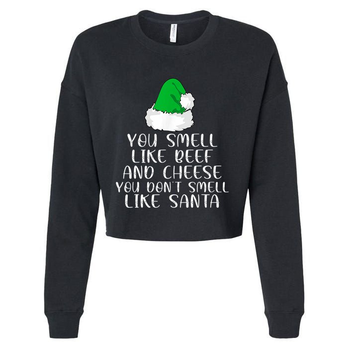 You Smells Like Beef And Cheese Dont Smells Like Santa Elf Cropped Pullover Crew