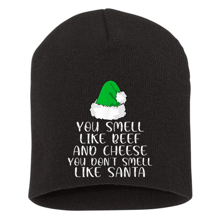 You Smells Like Beef And Cheese Dont Smells Like Santa Elf Short Acrylic Beanie