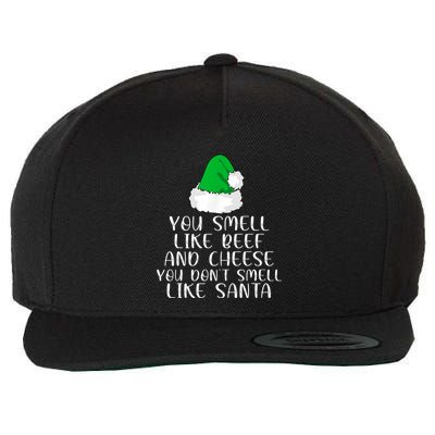 You Smells Like Beef And Cheese Dont Smells Like Santa Elf Wool Snapback Cap