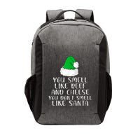 You Smells Like Beef And Cheese Dont Smells Like Santa Elf Vector Backpack