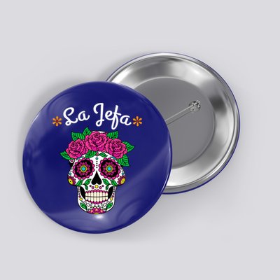 Yo Soy La Jefa Dia De Los Muertos Day Of The Dead Cute Gift Button