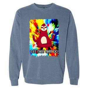 Yoga Sloth Meditation Watercolor Funny Gift Let That Shit Go Cute Gift Garment-Dyed Sweatshirt