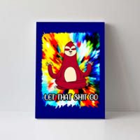 Yoga Sloth Meditation Watercolor Funny Gift Let That Shit Go Cute Gift Canvas